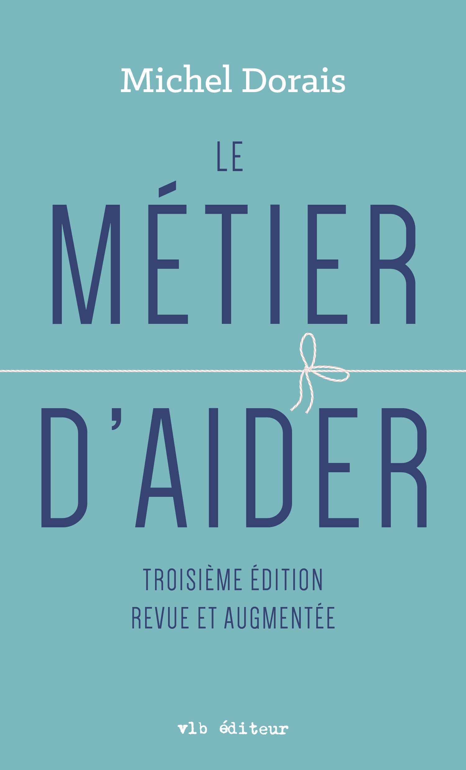 Le métier d'aider – VLB éditeur