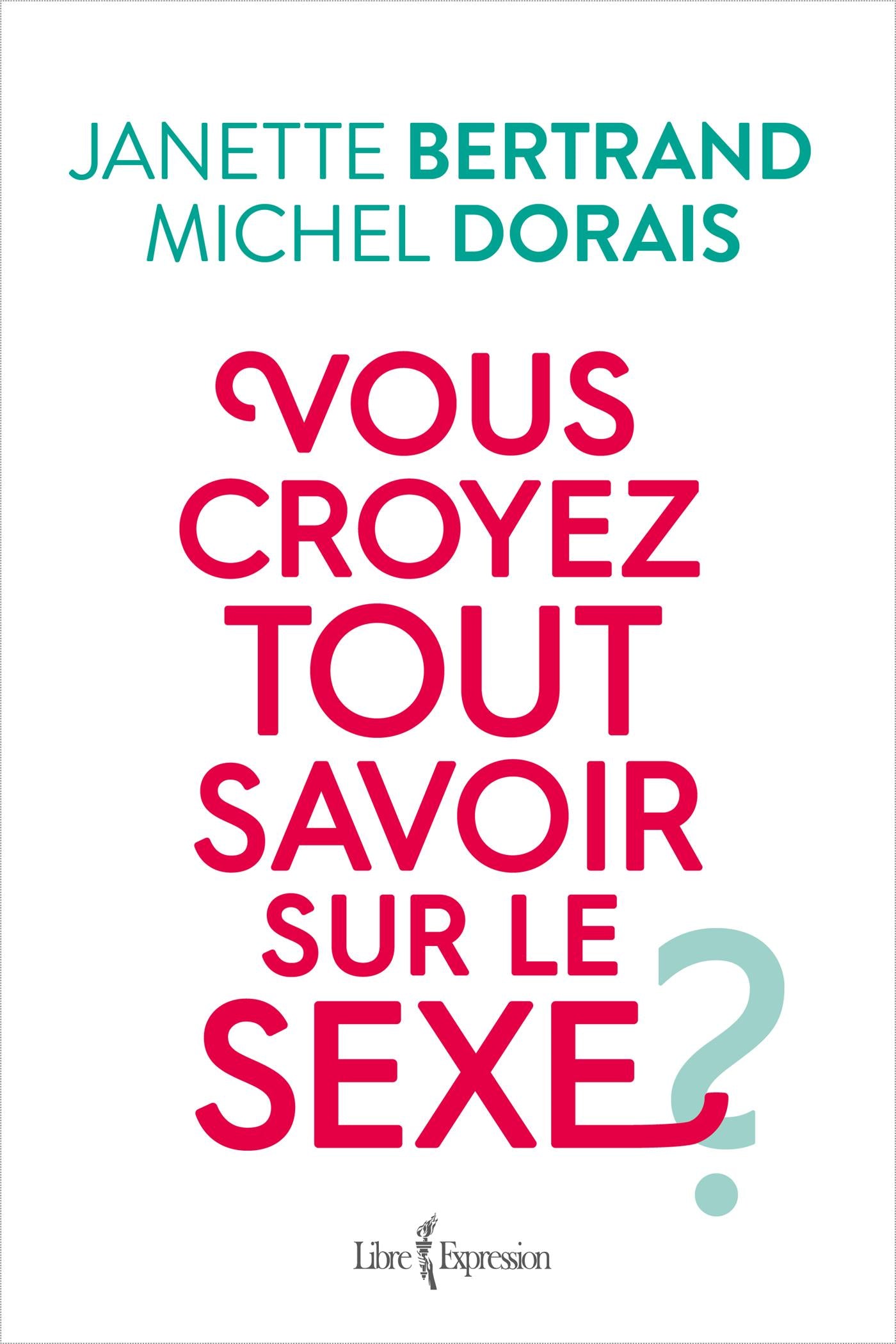 Vous croyez tout savoir sur le sexe ? – VLB éditeur